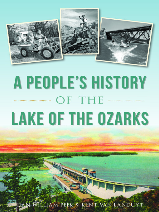 Title details for A People's History of the Lake of the Ozarks by Dan William Peek - Available